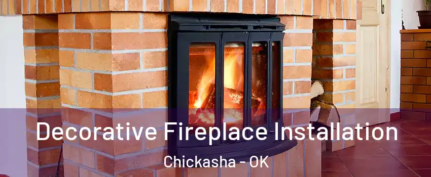  Decorative Fireplace Installation Chickasha - OK